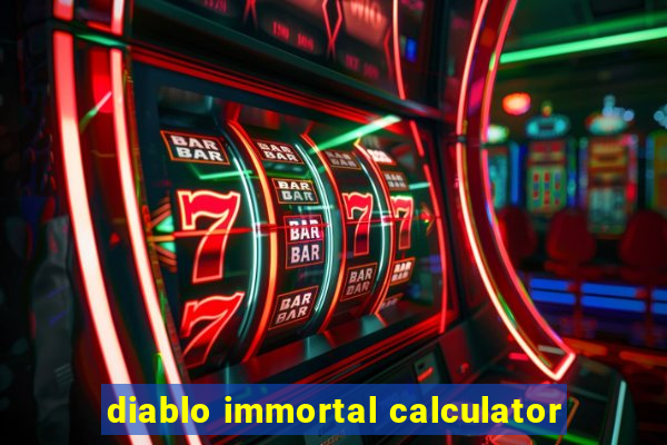 diablo immortal calculator